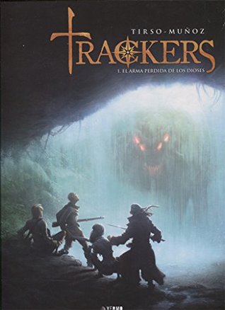 Portada de Trackers 01. El arma perdida de los dioses, de Tirso