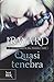 Quasi tenebra by J.R. Ward