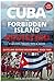 Cuba, The Forbidden Island Revisited (Bicycling Beyond Boundaries: Book One)