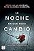 La noche en que todo cambió (Spanish Edition)