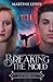 Breaking the Mold (The Gray Eyes Series Book, #2)