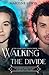 Walking the Divide (The Gray Eyes Series, #3)