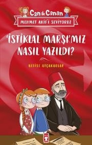 Can ile Canan-İstiklal Marşımız Nasıl Yazıldı?