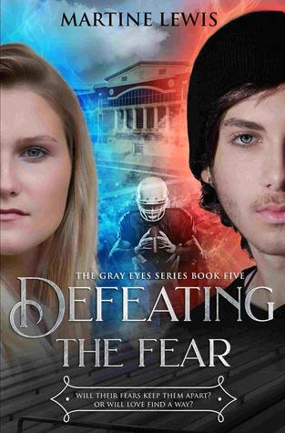 Defeating the Fear (The Gray Eyes Series Book 5)