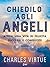 Chiedilo agli Angeli. Attrai un vita di felicità, successi e conquiste con l'aiuto del cielo (Keep Calm Vol. 3) (Italian Edition)