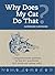 Why does my Cat do that?: Comprehensive Answers to the 50+ questions that every cat owner asks
