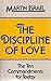 Discipline of Love: Ten Com...