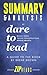 Summary & Analysis of Dare to Lead: Brave Work. Tough Conversations. Whole Hearts. | A Guide to the Book by Brené Brown