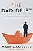The Dad Drift: A Practical ...