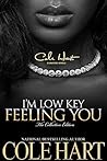 I'm Low Key Feeli...