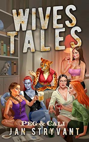 Wives Tales #3: Peg & Cali (The Valens Legacy)