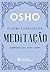 O Livro Completo da Meditação. Equilibrando Corpo, Mente e Espírito