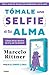 Tómale una selfie a tu alma / Take a Selfie of Your Soul by Marcelo Rittner