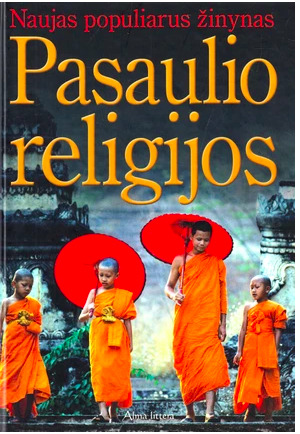 Pasaulio religijos: naujas populiarus žinynas