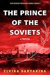 The Prince of the Soviets (Russian Treasures, #3) The Prince of the Soviets (Russian Treasures, #3)