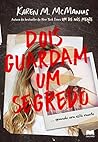 Dois Guardam um Segredo by Karen M. McManus