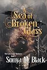 A Sea of Broken Glass by Sonya M. Black