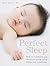 Perfect Sleep: How to establish and maintain good sleep habits for your baby