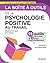 La boîte à outils de la psychologie positive au travail (BàO ... by Beatrice Arnaud