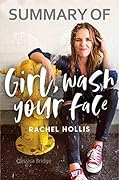 Summary of Girl, Wash Your Face by Rachel Hollis