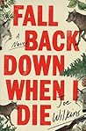 Fall Back Down When I Die Book cover for Fall Back Down When I Die