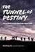 The Tunnel of Destiny