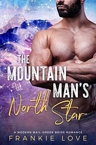 The Mountain Man's North Star (A Modern Mail-Order Bride Romance, #3)