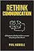 Rethink Communication: A Playbook to Clarify and Communicate Everything in Your Church
