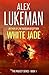 White Jade by Alex Lukeman