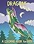Dragons: A Coloring Book fo...