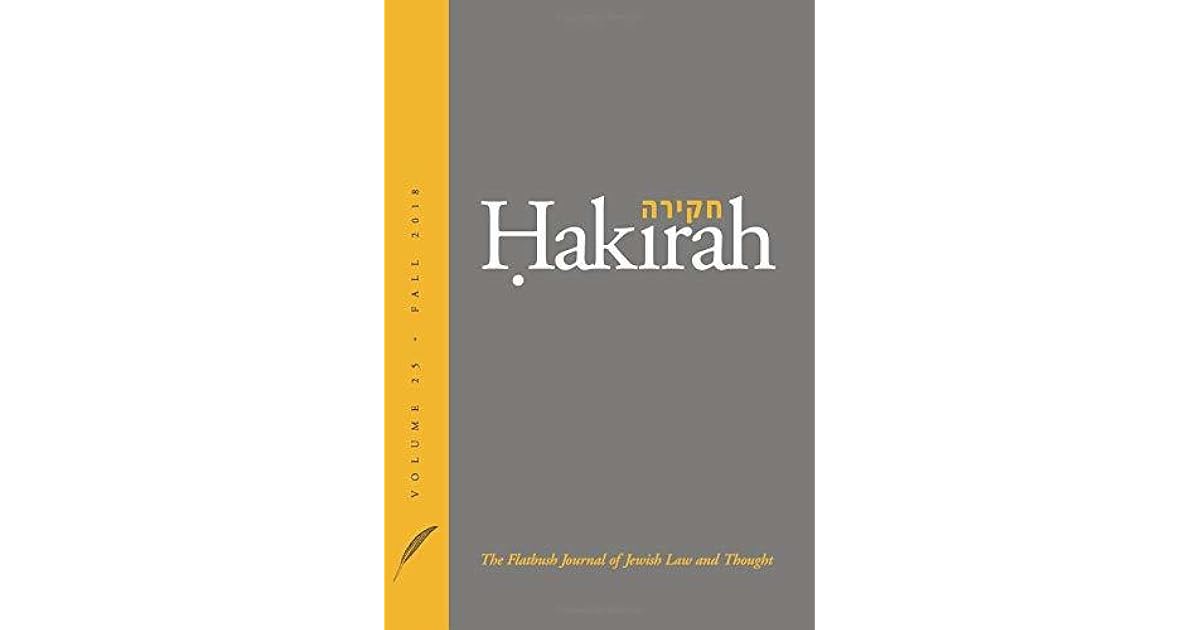 Hakirah The Flatbush Journal of Jewish Law and Thought by Heshey Zelcer