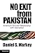 No Exit, from Pakistan South Asian Edition: America's Tortured Relationship with Islamabad