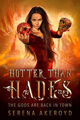 Hotter Than Hades (The Gods Are Back In Town, #1)