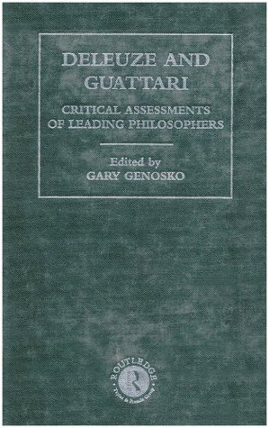 Deleuze and Guattari: Critical Assessments of Leading Philosophers (Hardcover)