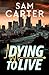 Dying To Live