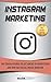 Instagram Marketing: The Cr...