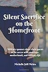 Silent Sacrifice on the Homefront: Military spouses share their quests to fit career with marriage, motherhood, and military life