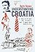 Understanding Croatia: A Co...