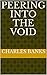 Peering Into The Void by Charles Banks