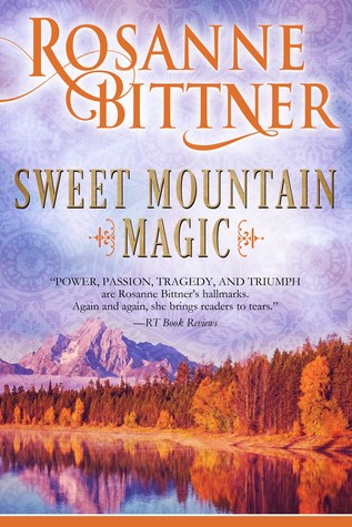 Sweet Mountain Magic By Rosanne Bittner