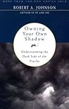 Owning Your Own Shadow by Robert A. Johnson