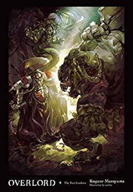 Overlord, Vol. 8: The Two Leaders (Overlord Light Novels, #8)