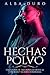 Hechas Polvo