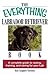 The Everything Labrador Retriever Book: A Complete Guide to Raising, Training, and Caring for Your Lab (Everything® Series)