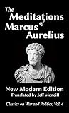 Book cover for The Meditations of Marcus Aurelius: New Modern Edition (Classics on War and Politics Book 4)
