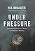 Under Pressure by R.B. Ouellette