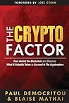 The Crypto Factor: Peek into the minds of insiders and discover what it actually takes for you to succeed in the cryptosphere