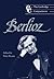 The Cambridge Companion to Berlioz by Peter Bloom
