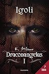 Igoli (Draconangelus 1) by K. Dilano