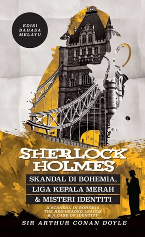 Sherlock Holmes: Skandal di Bohemia, Liga Kepala Merah & Misteri Identiti (Paperback)